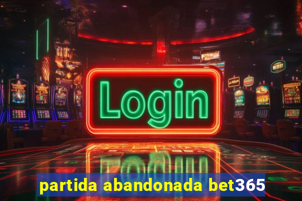 partida abandonada bet365